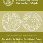 خرید و دانلود نسخه کامل کتاب The Mint in the Nidaros Archbishop’s Palace: Coin Production Under Archbishop Gaute Ivarsson (1475-1510)