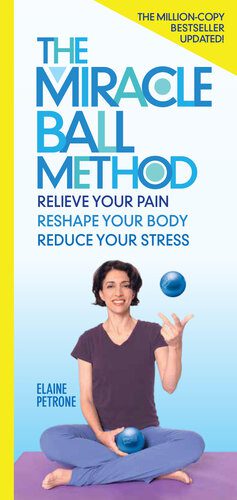 خرید و دانلود نسخه کامل کتاب The Miracle Ball Method: Relieve Your Pain, Improve Your Sleep, Reduce Your Stress, Revised Edition_68bb805814cce.jpeg خرید و دانلود نسخه کامل کتاب The Miracle Ball Method: Relieve Your Pain, Improve Your Sleep, Reduce Your Stress, Revised Edition