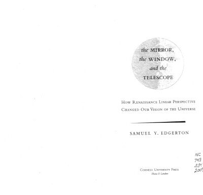 خرید و دانلود نسخه کامل کتاب The Mirror, the Window, and the Telescope: How Renaissance Linear Perspective Changed Our Vision of the Universe