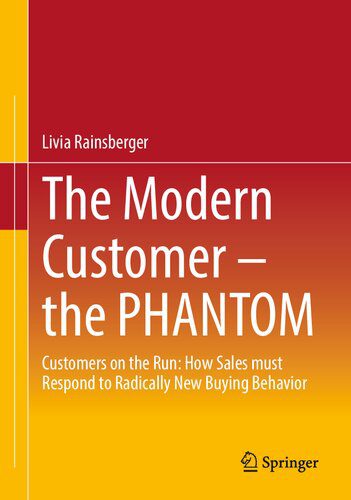 خرید و دانلود نسخه کامل کتاب The Modern Customer – the PHANTOM: Customers on the Run: How Sales must Respond to Radically New Buying Behavior_68c5294a3bc5f.jpeg خرید و دانلود نسخه کامل کتاب The Modern Customer – the PHANTOM: Customers on the Run: How Sales must Respond to Radically New Buying Behavior