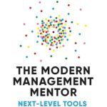 خرید و دانلود نسخه کامل کتاب The Modern Management Mentor: Next-Level Tools for New Managers –  +  Pdf