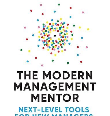 خرید و دانلود نسخه کامل کتاب The Modern Management Mentor: Next-Level Tools for New Managers –  +  Pdf