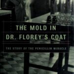 خرید و دانلود نسخه کامل کتاب The Mold in Dr. Florey’s Coat: The Story of the Penicillin Miracle