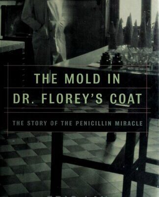 خرید و دانلود نسخه کامل کتاب The Mold in Dr. Florey’s Coat: The Story of the Penicillin Miracle
