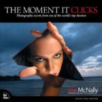 خرید و دانلود نسخه کامل کتاب The Moment It Clicks: Photography secrets from one of the world’s top shooters