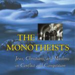 خرید و دانلود نسخه کامل کتاب The Monotheists: Jews, Christians, and Muslims in Conflict and Competition, Volume II: The Words and Will of God