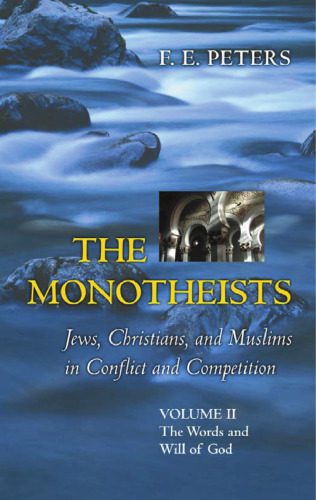 خرید و دانلود نسخه کامل کتاب The Monotheists: Jews, Christians, and Muslims in Conflict and Competition, Volume II: The Words and Will of God_68b503c956ad7.jpeg خرید و دانلود نسخه کامل کتاب The Monotheists: Jews, Christians, and Muslims in Conflict and Competition, Volume II: The Words and Will of God