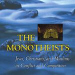 خرید و دانلود نسخه کامل کتاب The Monotheists: Jews, Christians, and Muslims in Conflict and Competition, Volume I: The Peoples of God