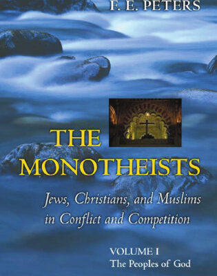 خرید و دانلود نسخه کامل کتاب The Monotheists: Jews, Christians, and Muslims in Conflict and Competition, Volume I: The Peoples of God