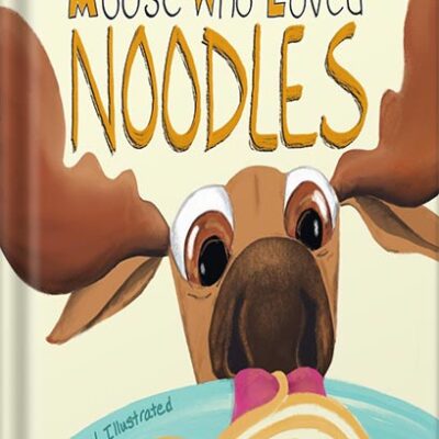 خرید و دانلود نسخه کامل کتاب The Moose Who Loved Noodles: A funny bedtime story for kids age 3-9 about persistence and sticking to goals. (Magnificent Moose Adventures) by Rachel Dutton