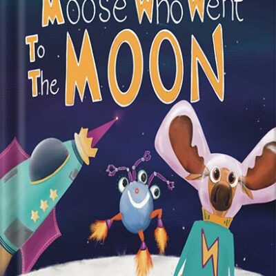 خرید و دانلود نسخه کامل کتاب The Moose Who Went to the Moon (Magnificent Moose Adventures) by Rachel Dutton