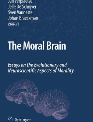 خرید و دانلود نسخه کامل کتاب The Moral Brain: Essays on the Evolutionary and Neuroscientific Aspects of Morality