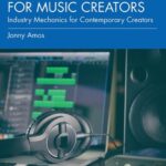 خرید و دانلود نسخه کامل کتاب The Music Business for Music Creators – Industry Mechanics for Contemporary Creators