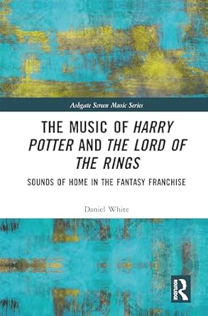 خرید و دانلود نسخه کامل کتاب The music of Harry Potter and The Lord of the rings: sounds of home in the fantasy franchise_68d7c37cd4427.jpeg خرید و دانلود نسخه کامل کتاب The music of Harry Potter and The Lord of the rings: sounds of home in the fantasy franchise