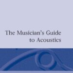 خرید و دانلود نسخه کامل کتاب The Musician’s Guide to Acoustics