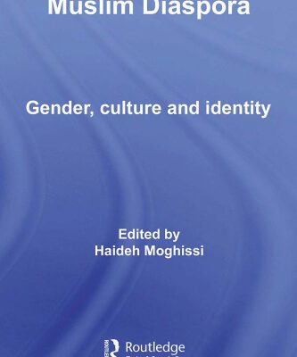 خرید و دانلود نسخه کامل کتاب The Muslim Diaspora: Gender, Culture and Identity (Routledge Islamic Studies)