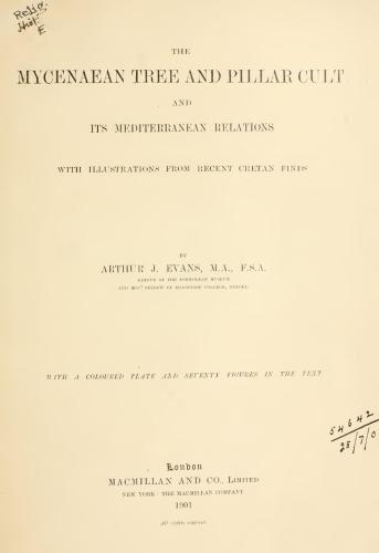 خرید و دانلود نسخه کامل کتاب The Mycenaean tree and pillar cult, and its Mediterranean relations, with illustrations from recent Cretan finds – 1901_68c50feb5b56d.jpeg خرید و دانلود نسخه کامل کتاب The Mycenaean tree and pillar cult, and its Mediterranean relations, with illustrations from recent Cretan finds – 1901