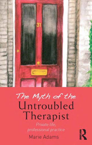 خرید و دانلود نسخه کامل کتاب The Myth of the Untroubled Therapist: Private life, professional practice_68ce4e2869cd2.jpeg خرید و دانلود نسخه کامل کتاب The Myth of the Untroubled Therapist: Private life, professional practice