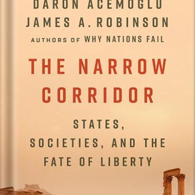 خرید و دانلود نسخه کامل کتاب The Narrow Corridor: States, Societies, and the Fate of Liberty by Daron Acemoglu