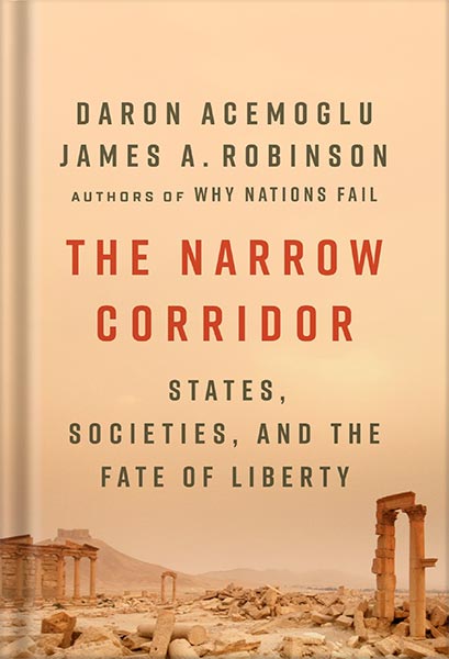 خرید و دانلود نسخه کامل کتاب The Narrow Corridor: States, Societies, and the Fate of Liberty by Daron Acemoglu_68bf2beaa229f.jpeg خرید و دانلود نسخه کامل کتاب The Narrow Corridor: States, Societies, and the Fate of Liberty by Daron Acemoglu