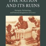 خرید و دانلود نسخه کامل کتاب The Nation and its Ruins: Antiquity, Archaeology, and National Imagination in Greece (Classical Presences)