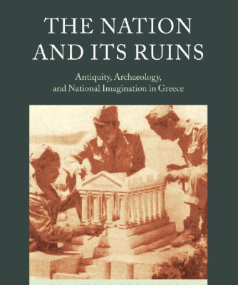 خرید و دانلود نسخه کامل کتاب The Nation and its Ruins: Antiquity, Archaeology, and National Imagination in Greece (Classical Presences)