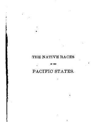 خرید و دانلود نسخه کامل کتاب The native races of the Pacific States of North America / Civilized nations