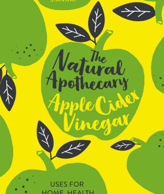 خرید و دانلود نسخه کامل کتاب The Natural Apothecary: Apple Cider Vinegar: Tips for Home, Health and Beauty