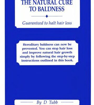 خرید و دانلود نسخه کامل کتاب The Natural Cure to Baldness: Guaranteed to Halt Hair Loss