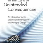 خرید و دانلود نسخه کامل کتاب The Nature of Change or the Law of Unintended Consequences: An Introductory Text to Designing Complex Systems and Managing Change