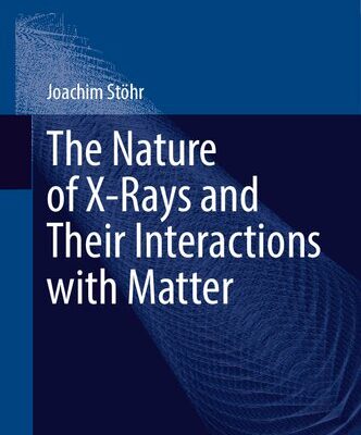 خرید و دانلود نسخه کامل کتاب The Nature of X-Rays and Their Interactions with Matter