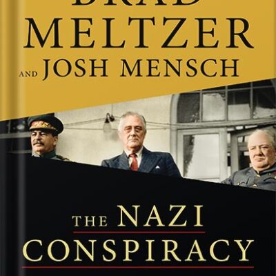 خرید و دانلود نسخه کامل کتاب The Nazi Conspiracy: The Secret Plot to Kill Roosevelt, Stalin, and Churchill by Brad Meltzer