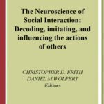 خرید و دانلود نسخه کامل کتاب The Neuroscience of Social Interaction: Decoding, Imitating, and Influencing the Actions of Others