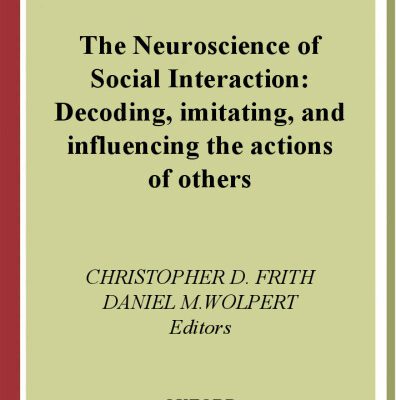 خرید و دانلود نسخه کامل کتاب The Neuroscience of Social Interaction: Decoding, Imitating, and Influencing the Actions of Others