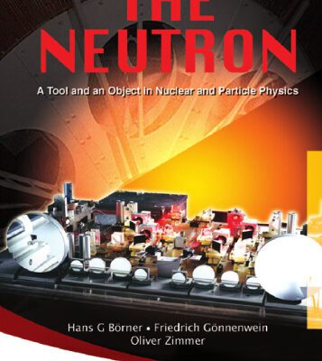 خرید و دانلود نسخه کامل کتاب The Neutron : a Tool and an Object in Nuclear and Particle Physics