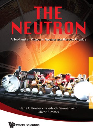 خرید و دانلود نسخه کامل کتاب The Neutron : a Tool and an Object in Nuclear and Particle Physics_68bd685b7adc8.jpeg خرید و دانلود نسخه کامل کتاب The Neutron : a Tool and an Object in Nuclear and Particle Physics