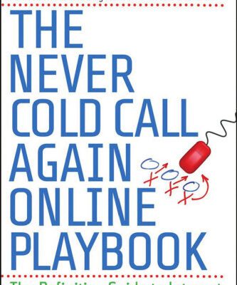 خرید و دانلود نسخه کامل کتاب The Never Cold Call Again Online Playbook: The Definitive Guide to Internet Marketing Success