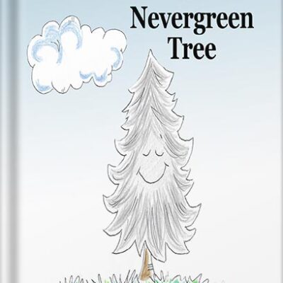 خرید و دانلود نسخه کامل کتاب The Nevergreen Tree: A sweet story on being happy with yourself. by Robert DiDonato