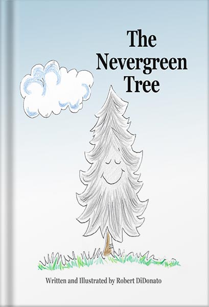 خرید و دانلود نسخه کامل کتاب The Nevergreen Tree: A sweet story on being happy with yourself. by Robert DiDonato_68c0386a3a8a5.jpeg خرید و دانلود نسخه کامل کتاب The Nevergreen Tree: A sweet story on being happy with yourself. by Robert DiDonato