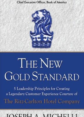 خرید و دانلود نسخه کامل کتاب The New Gold Standard: 5 Leadership Principles for Creating a Legendary Customer Experience Courtesy of the Ritz-Carlton Hotel Company