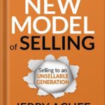 خرید و دانلود نسخه کامل کتاب The New Model of Selling: Selling to an Unsellable Generation by Jerry Acuff