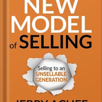 خرید و دانلود نسخه کامل کتاب The New Model of Selling: Selling to an Unsellable Generation by Jerry Acuff