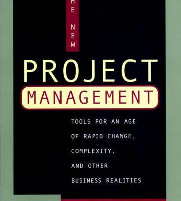 خرید و دانلود نسخه کامل کتاب The New Project Management: Tools for an Age of Rapid Change, Complexity, and Other Business Realities (Jossey Bass Business and Management Series)