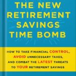 خرید و دانلود نسخه کامل کتاب The New Retirement Savings Time Bomb: How to Take Financial Control, Avoid Unnecessary Taxes, and Combat the Latest Threats to Your Retirement Savings by Ed Slott