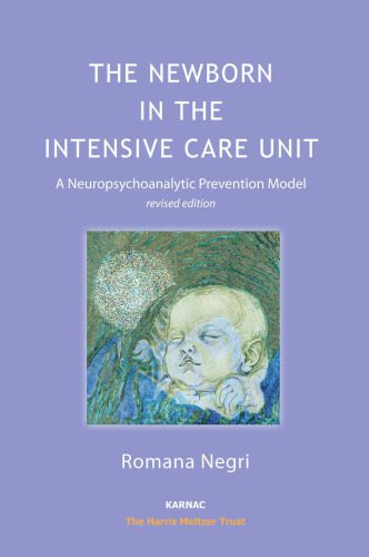 خرید و دانلود نسخه کامل کتاب The Newborn in the Intensive Care Unit: A Neuropsychoanalytic Prevention Model_68cdd67fcc2da.jpeg خرید و دانلود نسخه کامل کتاب The Newborn in the Intensive Care Unit: A Neuropsychoanalytic Prevention Model