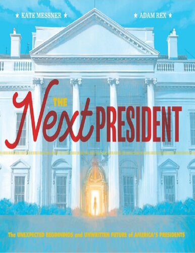 خرید و دانلود نسخه کامل کتاب The Next President: The Unexpected Beginnings and Unwritten Future of America’s Presidents_68c47b7d26bdb.jpeg خرید و دانلود نسخه کامل کتاب The Next President: The Unexpected Beginnings and Unwritten Future of America’s Presidents