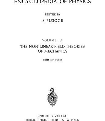 خرید و دانلود نسخه کامل کتاب The Non-Linear Field Theories of Mechanics / Die Nicht-Linearen Feldtheorien der Mechanik