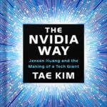 خرید و دانلود نسخه کامل کتاب The Nvidia Way: Jensen Huang and the Making of a Tech Giant by Tae Kim