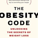 خرید و دانلود نسخه کامل کتاب The Obesity Code: Unlocking the Secrets of Weight Loss –  +  Pdf