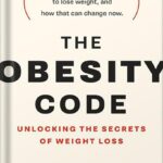 خرید و دانلود نسخه کامل کتاب The Obesity Code: Unlocking the Secrets of Weight Loss (Why Intermittent Fasting Is the Key to Controlling Your Weight) by Dr. Jason Fung